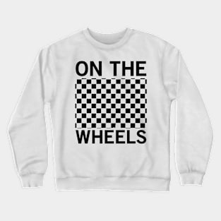 On The Wheels - Skate Crewneck Sweatshirt